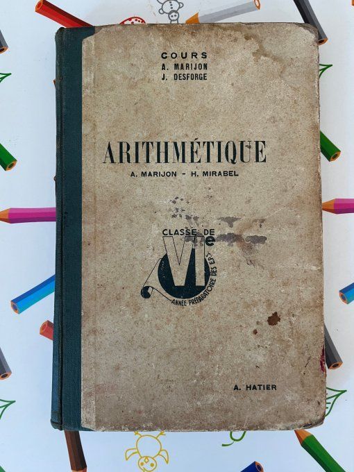 Ancien livre scolaire 1938, Arithmétique & Dessin Géométrique, Classe de Sixième, Édition Hatier