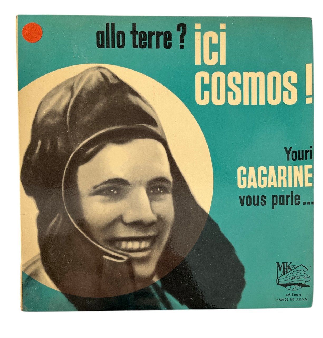 Disque vinyle, 45 tours, Allo la terre ? Ici cosmos, Youri Gagarine vous parle .... Disque vinyle, 45 tours, Allo la terre ? Ici cosmos, Youri Gagarine vous parle ....