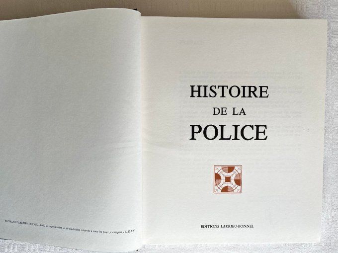 Grand livre,  Histoire de la police, Édition Larrieu - Bonnel, 1977