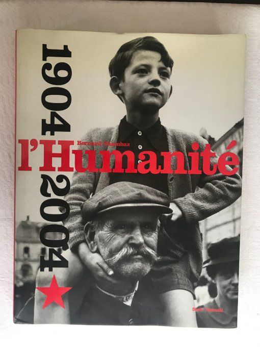 Livre, Un siècle de l'Humanité,  1904 - 2004 Bernard Chambaz