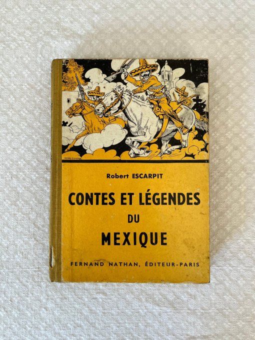 Livre,  Contes et legendes du Mexique, Par-Robert-Escarpit, Édition Fernand Nathan, 1956