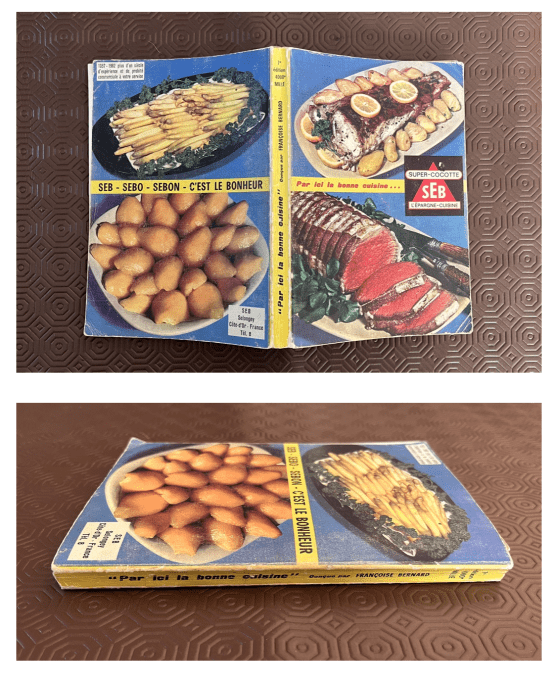 Livre de cuisine vintage SEB,  "Par ici la bonne cuisine" par Françoise Bernard