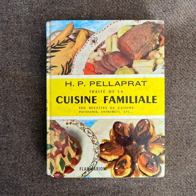 Livre de cuisine vintage Traité de la cuisine familiale H.P. Pellaprat 1963.