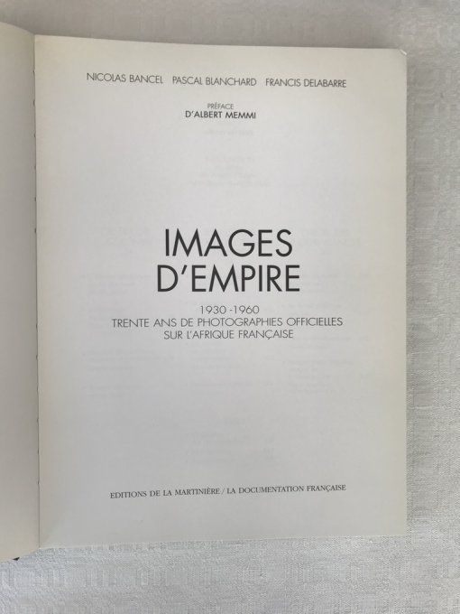 Livre Images d'empire, 1930-1960 : trente ans de photographies officielles sur l'Afrique française