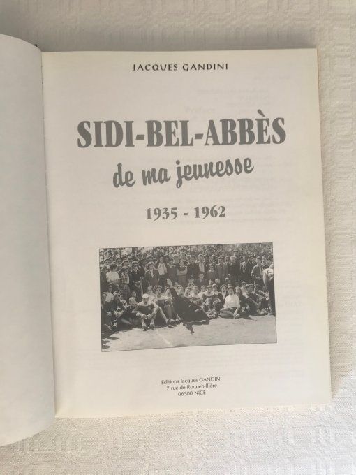 Livre Rare ! Sidi-Bel-Abbès de ma jeunesse 1935-1962, Jacques Gandini
