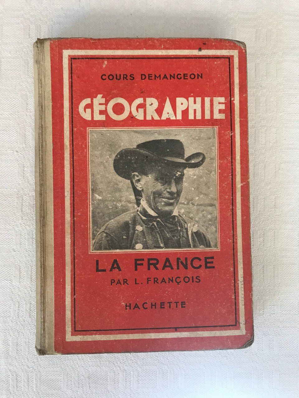 Livre scolaire, Géographie, La France par L. François, Hachette, 1938