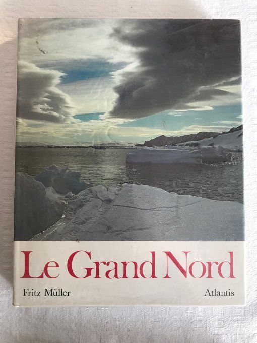 Magnifique livre, Le grand nord, L'homme et la nature dans l'Arctique, Fritz Müller