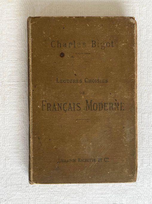 Rare ! Livre scolaire ancien, Lectures choisies de Français moderne, Charles Bigot, Hachette 1894